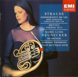 Strauss: Hornkonzerte No. 1 & 2 / Britten: Serenade, Op. 31