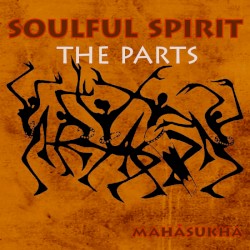 Soulful Spirit: The Parts