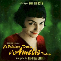 Le Fabuleux Destin d’Amélie Poulain (Bande originale du film)