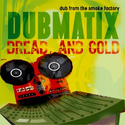 Dread & Gold - Dub from the Smoke Factory