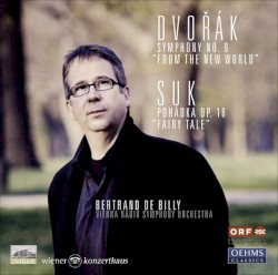 Dvorak: Symphony no. 9, “From the New World” / Suk: Pohádka (Fairy Tale)
