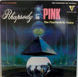 Rhapsody in Pink: The Psychedelic Years