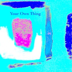 Your Own Thing