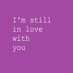 I’m Still in Love With You