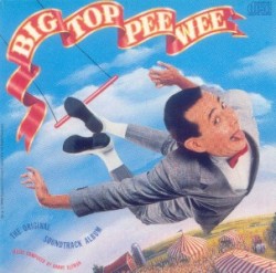 Big Top Pee-Wee (The original Soundtrack album)