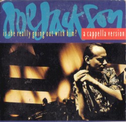 Is She Really Going Out With Him (a capella version)