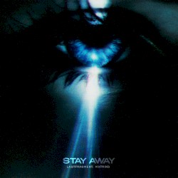 Stay Away