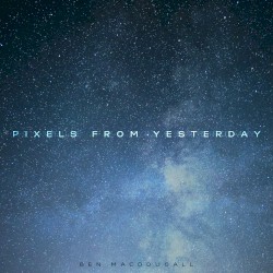 Pixels From Yesterday