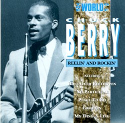 The World of Chuck Berry: Reelin’ and Rockin’