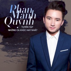 Tuyển tập các bài hát hay nhất của Phan Mạnh Quỳnh