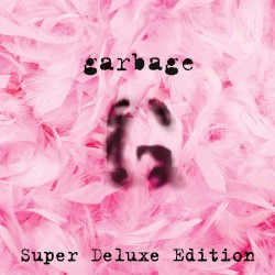 Garbage (super deluxe edition)