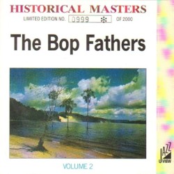 The Bop Fathers Volume 2