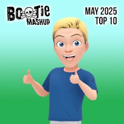Bootie Mashup Top 10 – May 2025