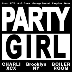Boiler Room & Charli XCX Presents PARTYGIRL