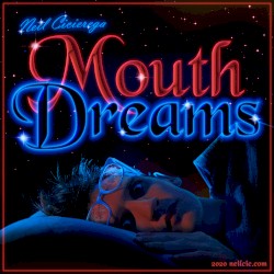 Mouth Dreams