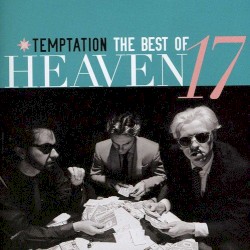 Temptation: The Very Best of Heaven 17