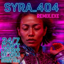 24/7 Can't Logoff Of You (Digital Sweat Mix)