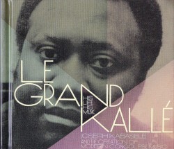 His Life, His Music (Joseph Kabaselé and the Creation of Modern Congolese Music)