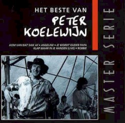 Het allerbeste van Peter Koelewijn 1960-1992