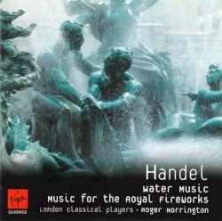 Water Music / Music for the Royal Fireworks