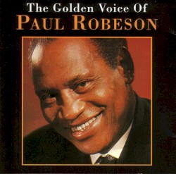 The Golden Voice of Paul Robeson