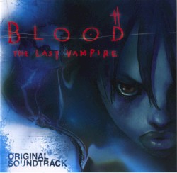 Blood The Last Vampire (Original Soundtrack)