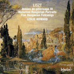 The Complete Music for Solo Piano, Volume 12: Années de pèlerinage III / Historical Hungarian Portraits / Five Hungarian Folksongs