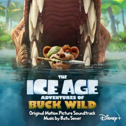 The Ice Age Adventures of Buck Wild: Original Motion Picture Soundtrack