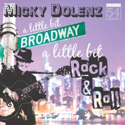 A Little Bit Broadway, a Little Bit Rock & Roll: Live at 54 Below