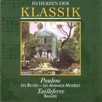 Im Herzen der Klassik 67: Poulenc: Les Biches / Tailleferre: Les animaux modéles