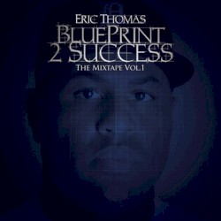 Blueprint 2 Success - The Mixtape, Volume 1