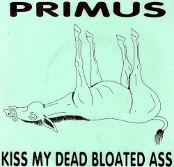 Kiss My Dead Bloated Ass