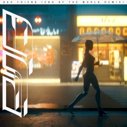 Bad Friend (End of the World remix)