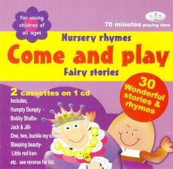 Come and Play: Nursery Rhymes / Fairy Stories