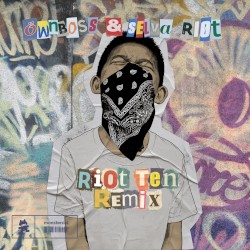 RIOT (Riot Ten remix)