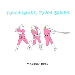 Touch Hands, Touch Bodies