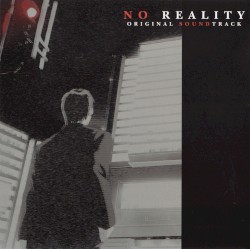 NO REALITY: Original Soundtrack