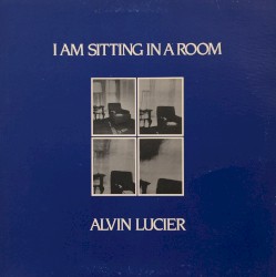 I Am Sitting in a Room