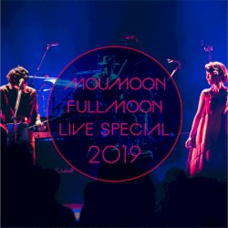 FULLMOON LIVE SPECIAL 2019 ～中秋の名月～ IN CULTTZ KAWASAKI 2019.10.6