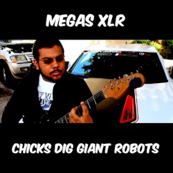 Chicks Dig Giant Robots