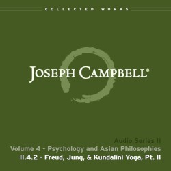 Psychology and Asian Philosophies, Lecture 2: Freud, Jung, & Kundalini Yoga, Pt. II