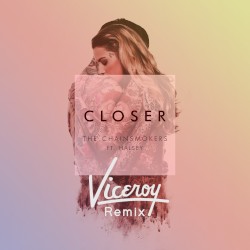 Closer (Viceroy remix)