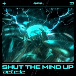 Shut the Mind Up