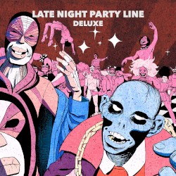 Late Night Party Line (Deluxe)
