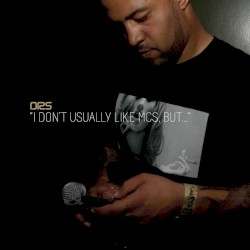 I Don’t Usually Like MC’s But…