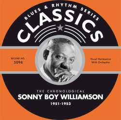 Blues & Rhythm Series: The Chronological Sonny Boy Williamson 1951–1953