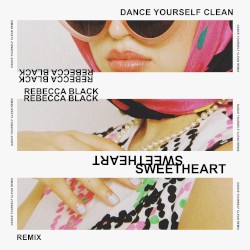 Sweetheart (Dance Yourself Clean remix)