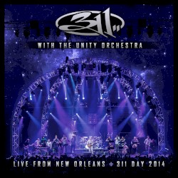311 with the Unity Orchestra - Live from New Orleans - 311 Day 2014