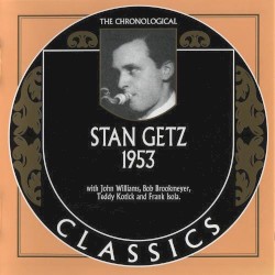 The Chronological Classics: Stan Getz 1953