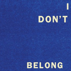 I Don’t Belong